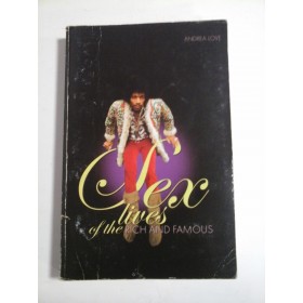 SEX  LIVES  OF  THE  RICH &  FAMOUS    (Vietile sexuale ale bogatului & faimos) -  Andrea  LOVE  